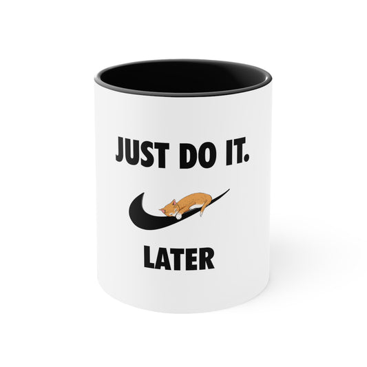 Just do it later - Accent Coffee Mug, 11oz