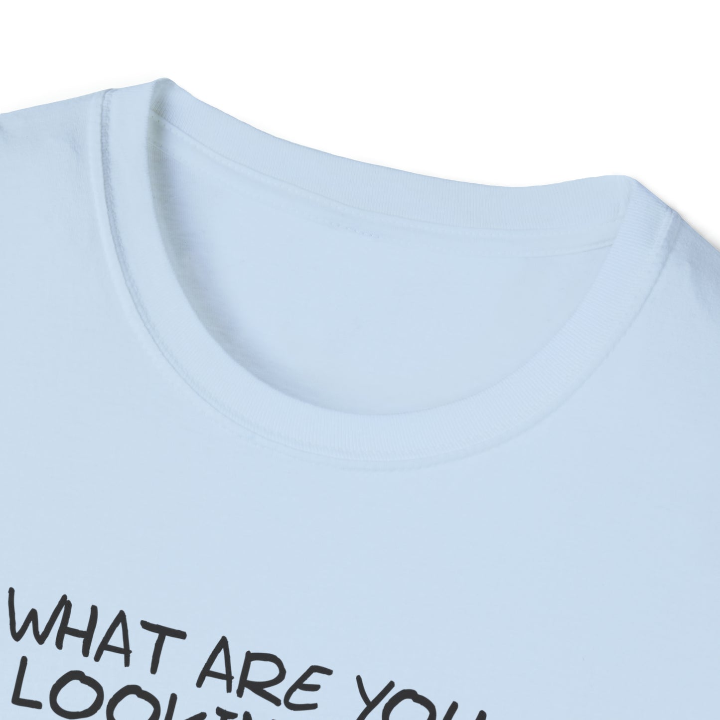 What you're looking at, Madafaka? - Unisex Softstyle T-Shirt