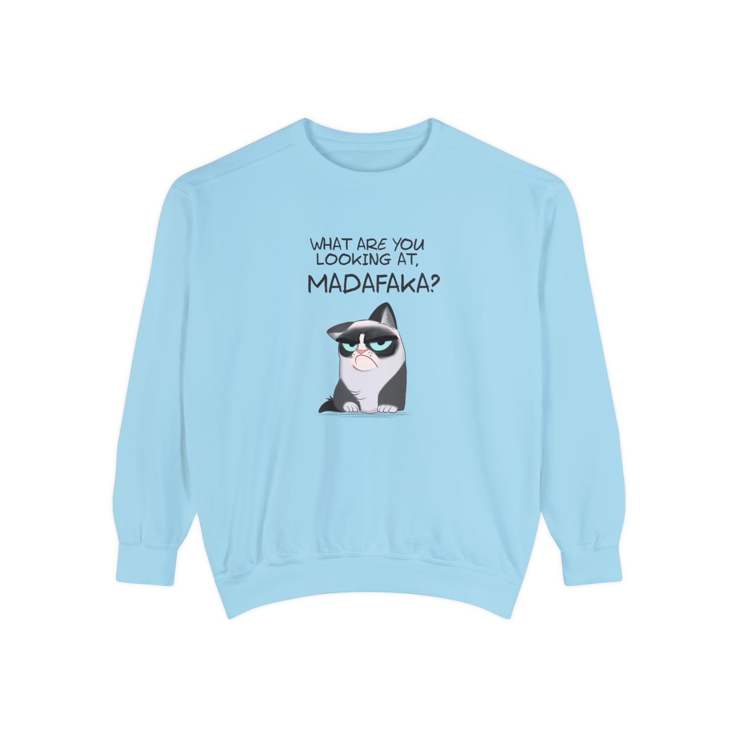 What you're looking at, Madafaka? - Unisex Garment-Dyed Sweatshirt