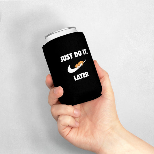 Just do it later - Can Cooler Sleeve