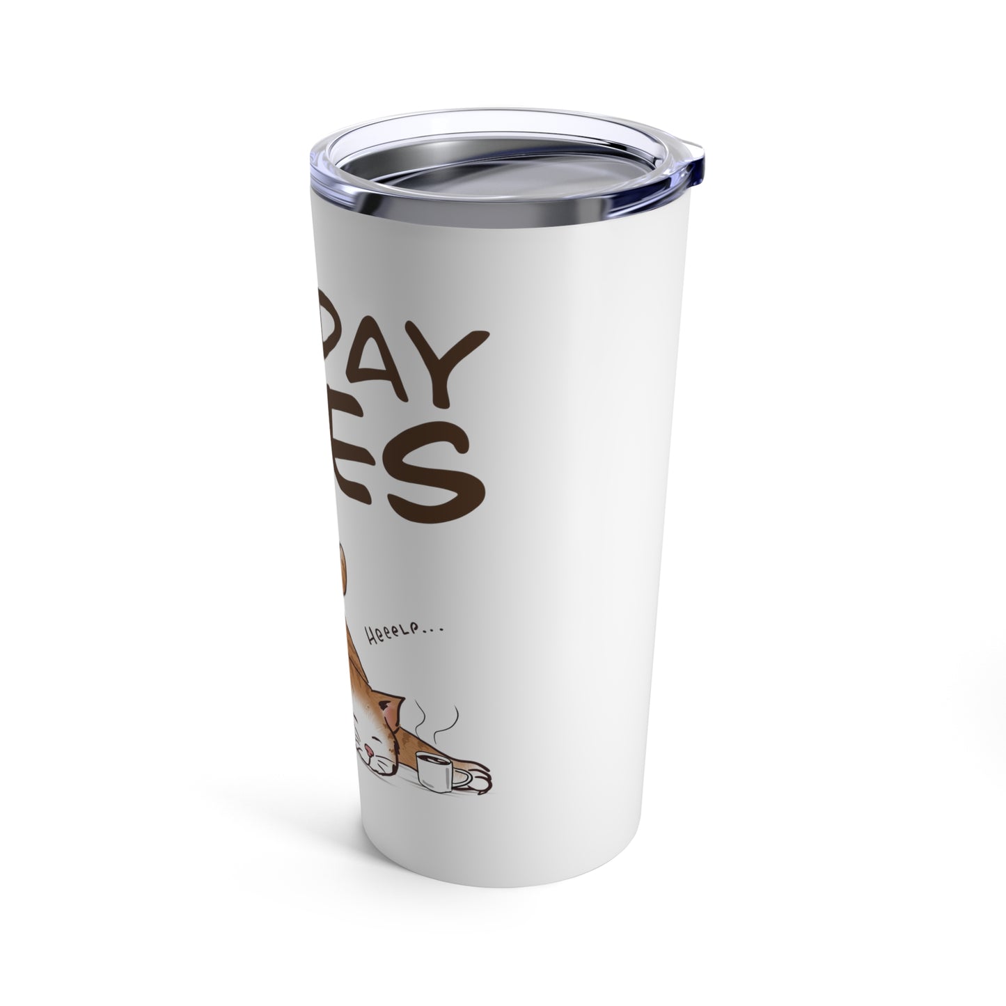 Monday Vibes - Tumbler 20oz