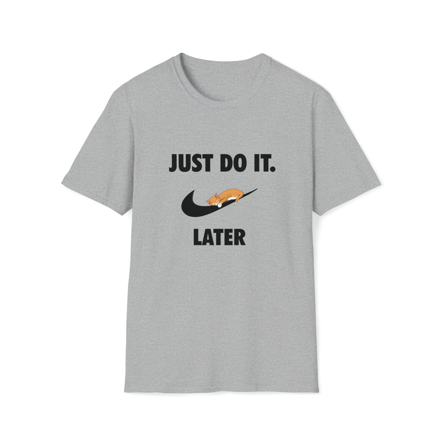 Just do it later - Unisex Softstyle T-Shirt