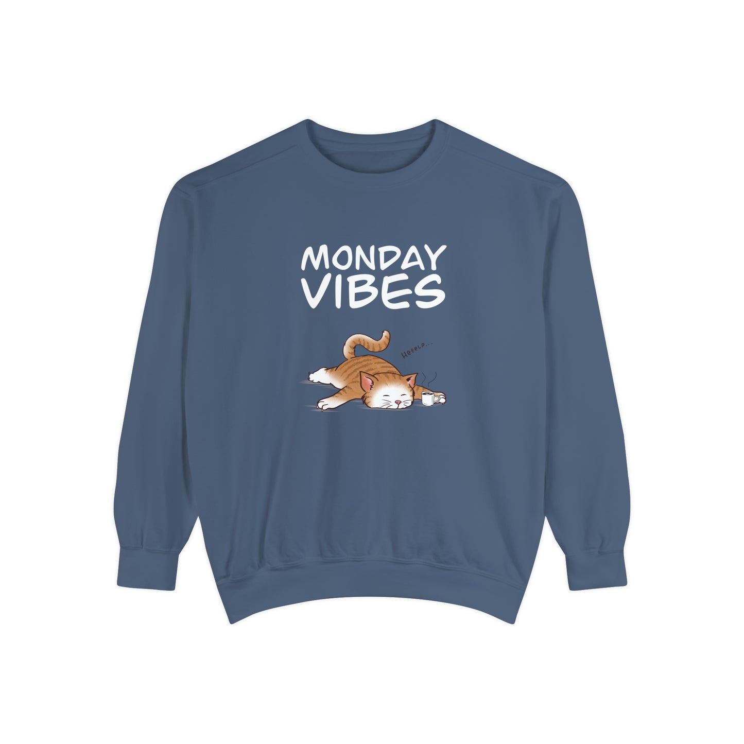 Monday Vibes - Unisex Garment-Dyed Sweatshirt