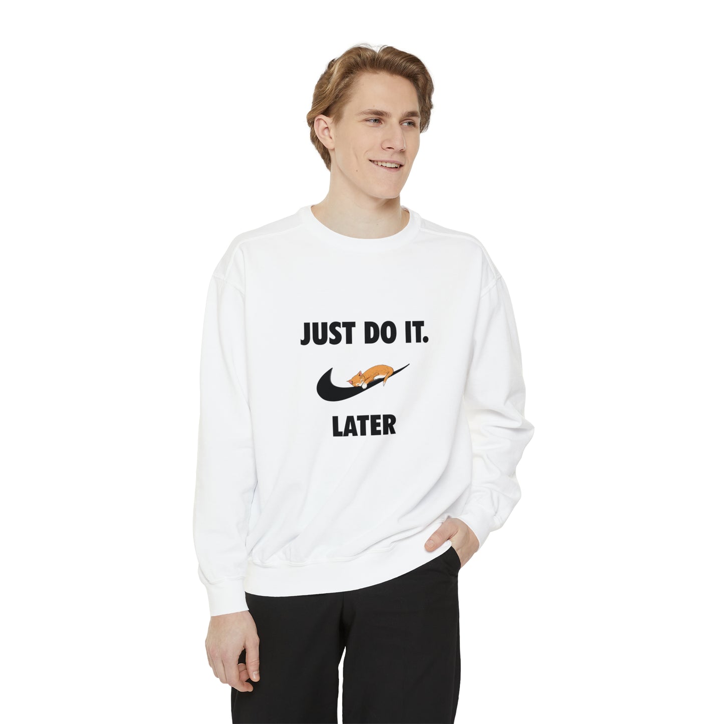 Just do it later - Unisex Garment-Dyed Sweatshirt