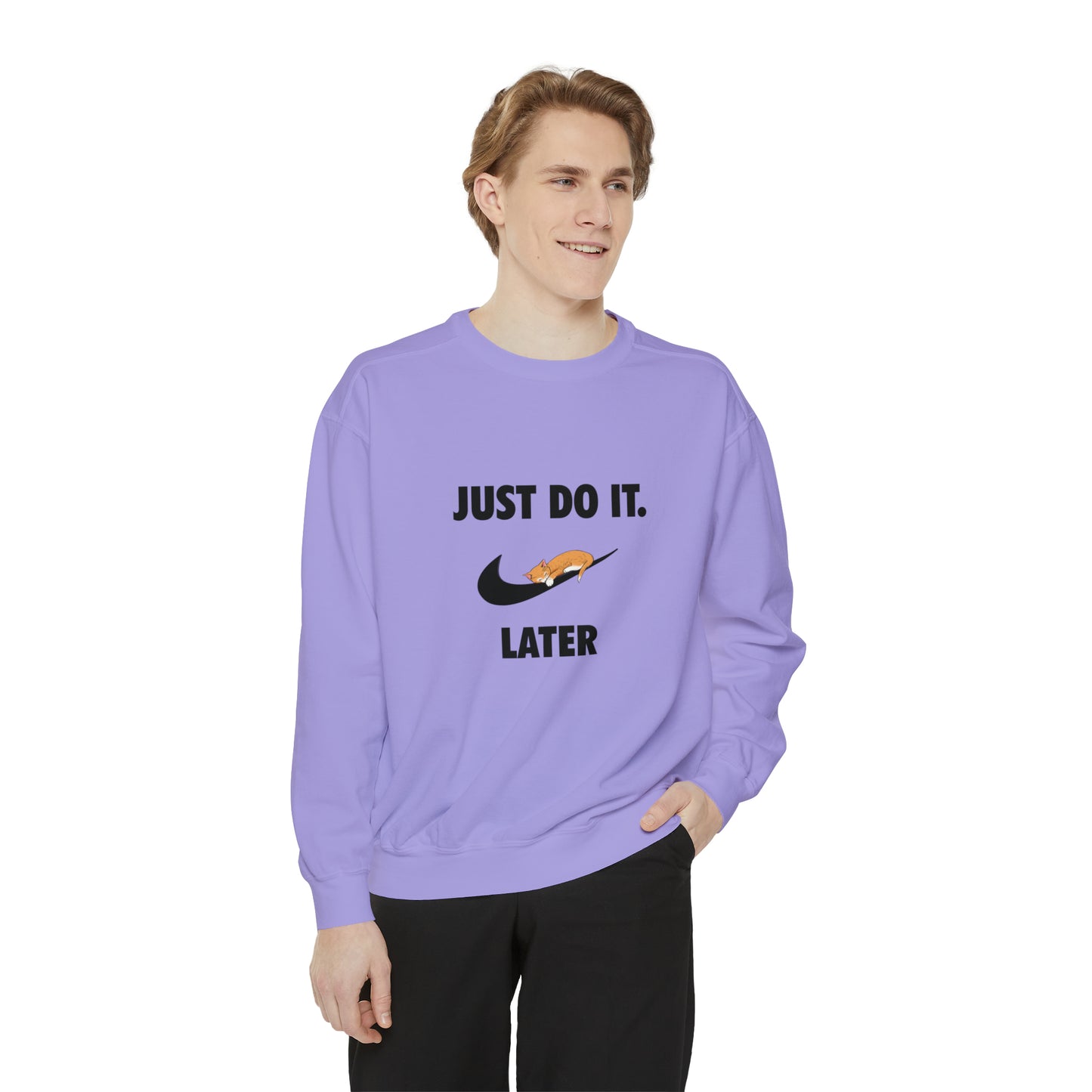 Just do it later - Unisex Garment-Dyed Sweatshirt