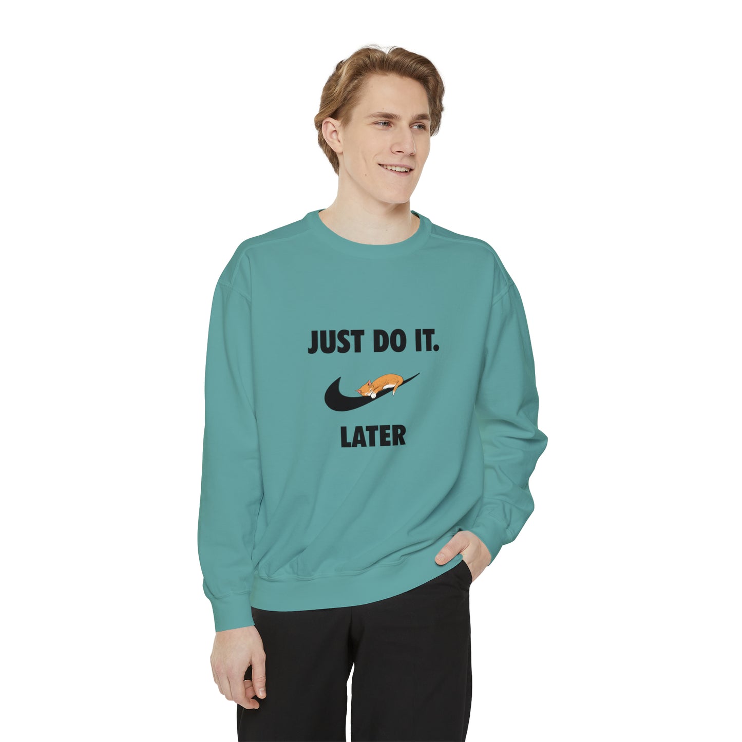 Just do it later - Unisex Garment-Dyed Sweatshirt