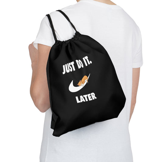 Just do it later - Outdoor Drawstring Bag