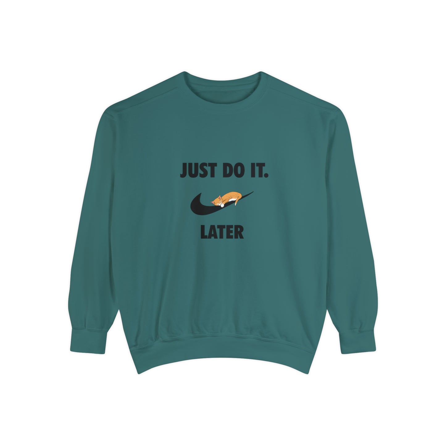 Just do it later - Unisex Garment-Dyed Sweatshirt