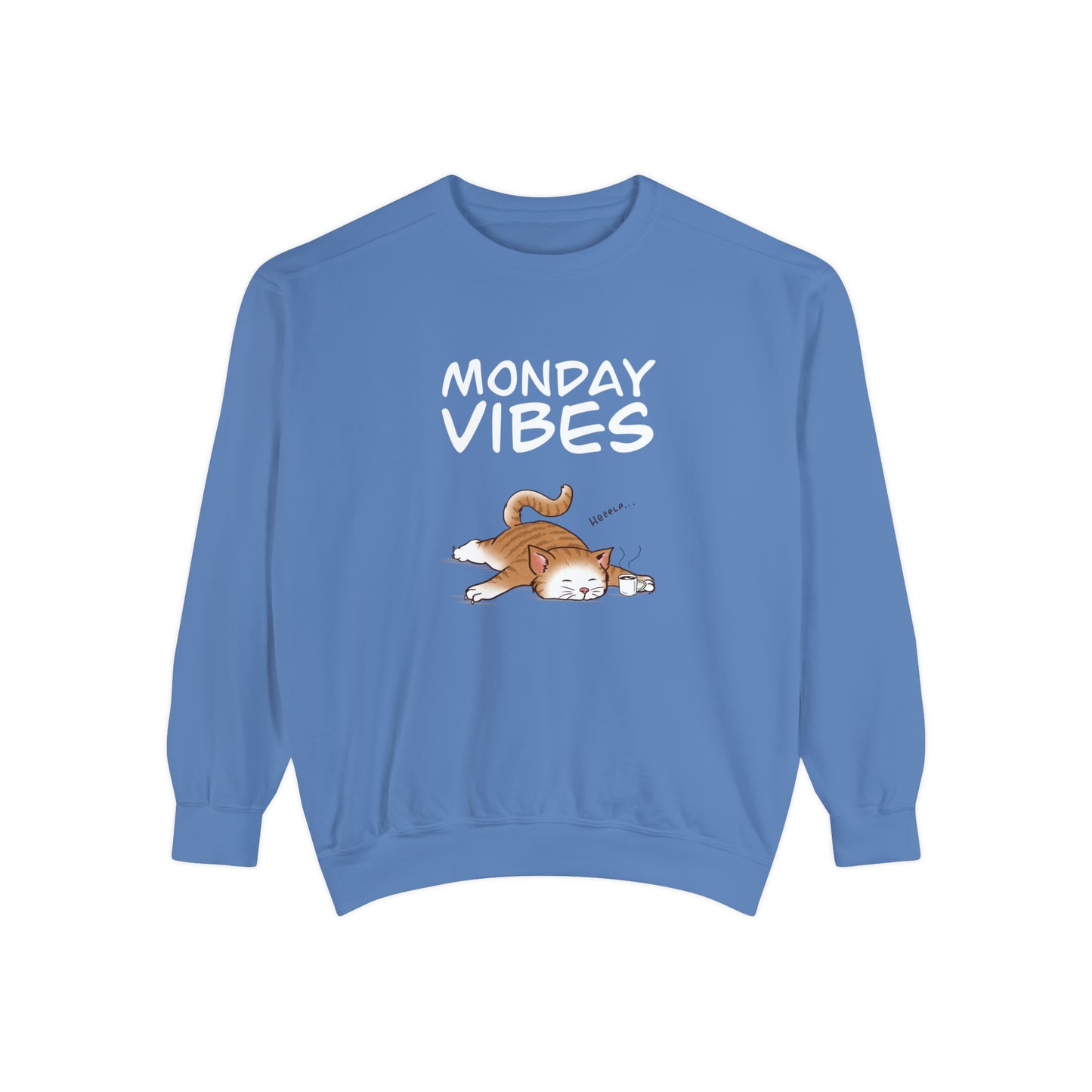 Monday Vibes - Unisex Garment-Dyed Sweatshirt