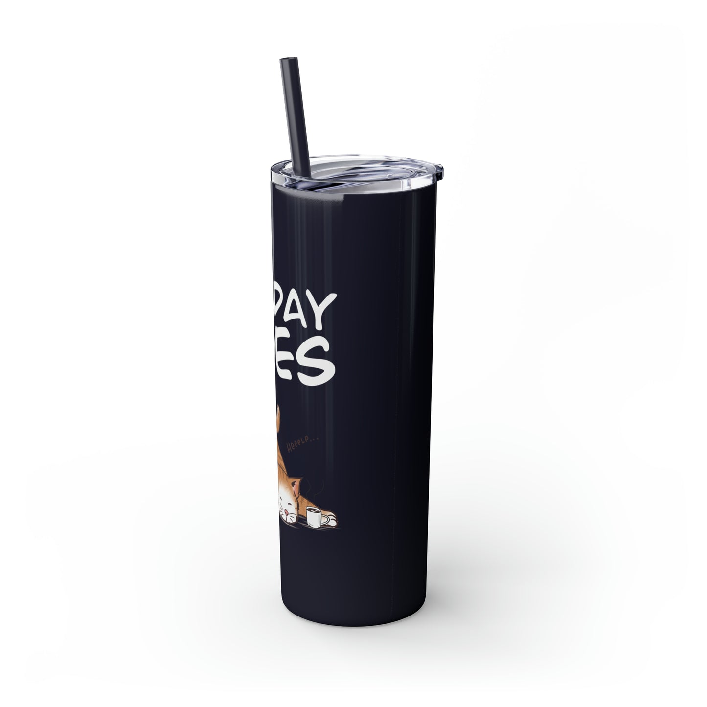 Monday Vibes - Skinny Tumbler with Straw, 20oz