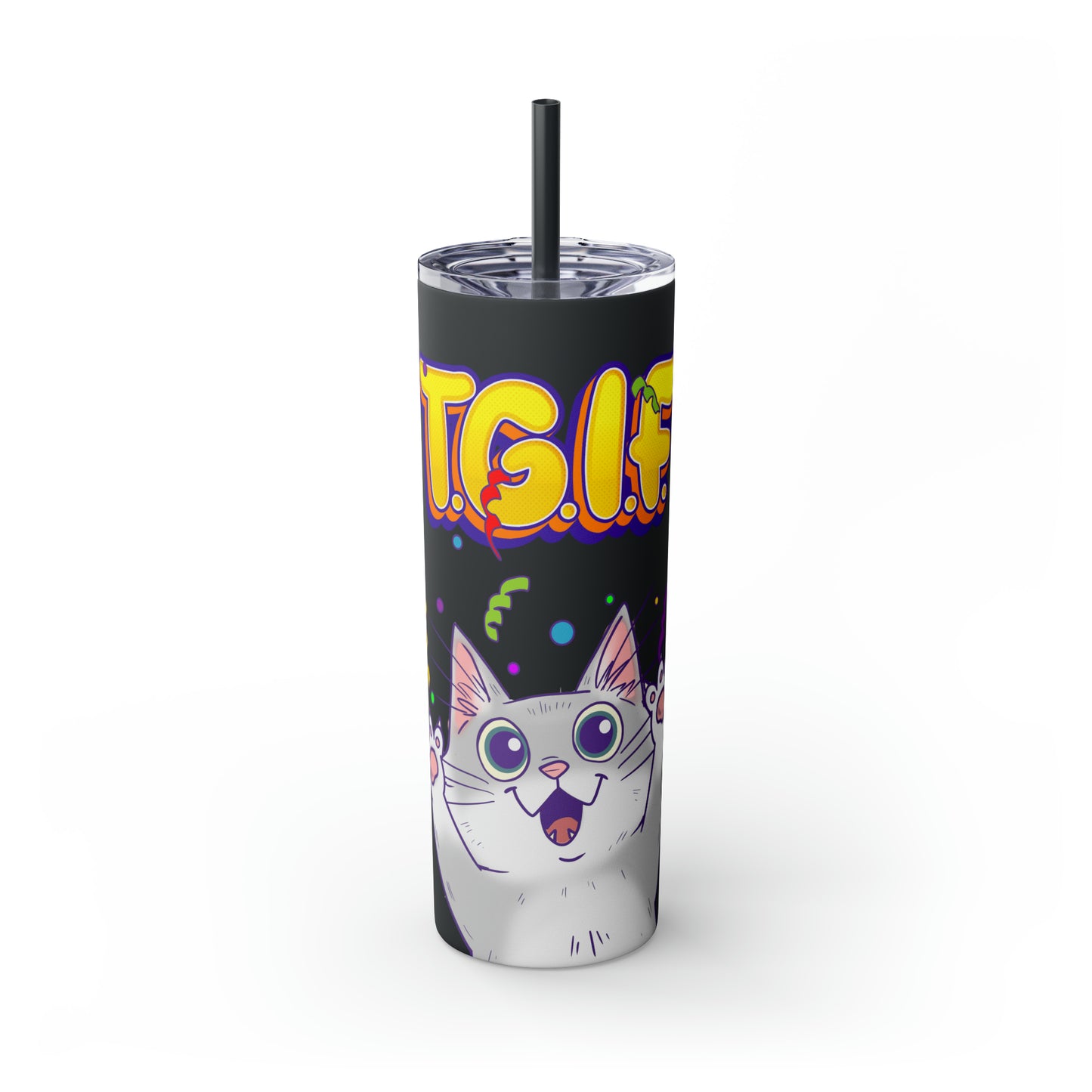 TGIF - Skinny Tumbler with Straw, 20oz