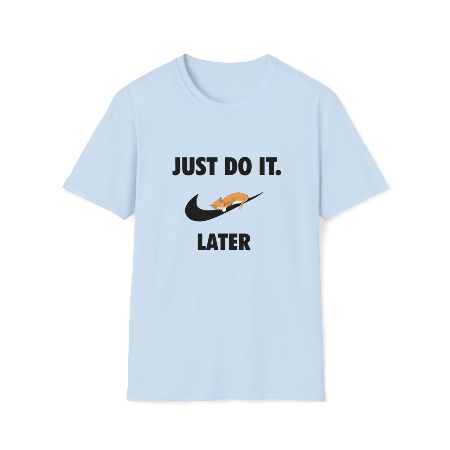 Just do it later - Unisex Softstyle T-Shirt