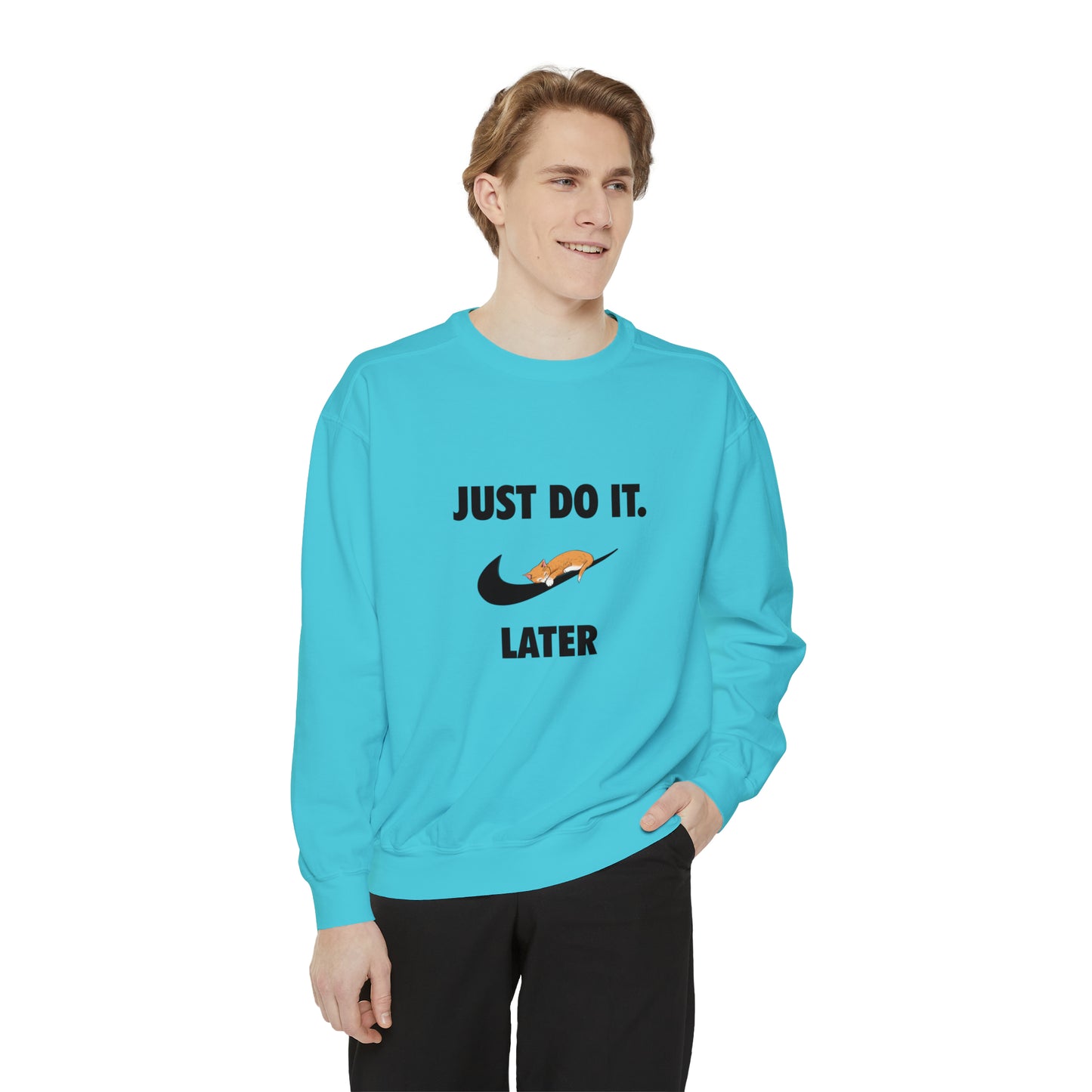 Just do it later - Unisex Garment-Dyed Sweatshirt