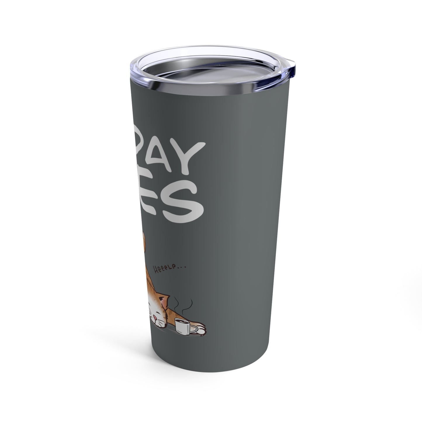 Monday Vibes - Tumbler 20oz