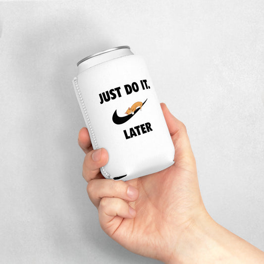 Just do it later - Can Cooler Sleeve