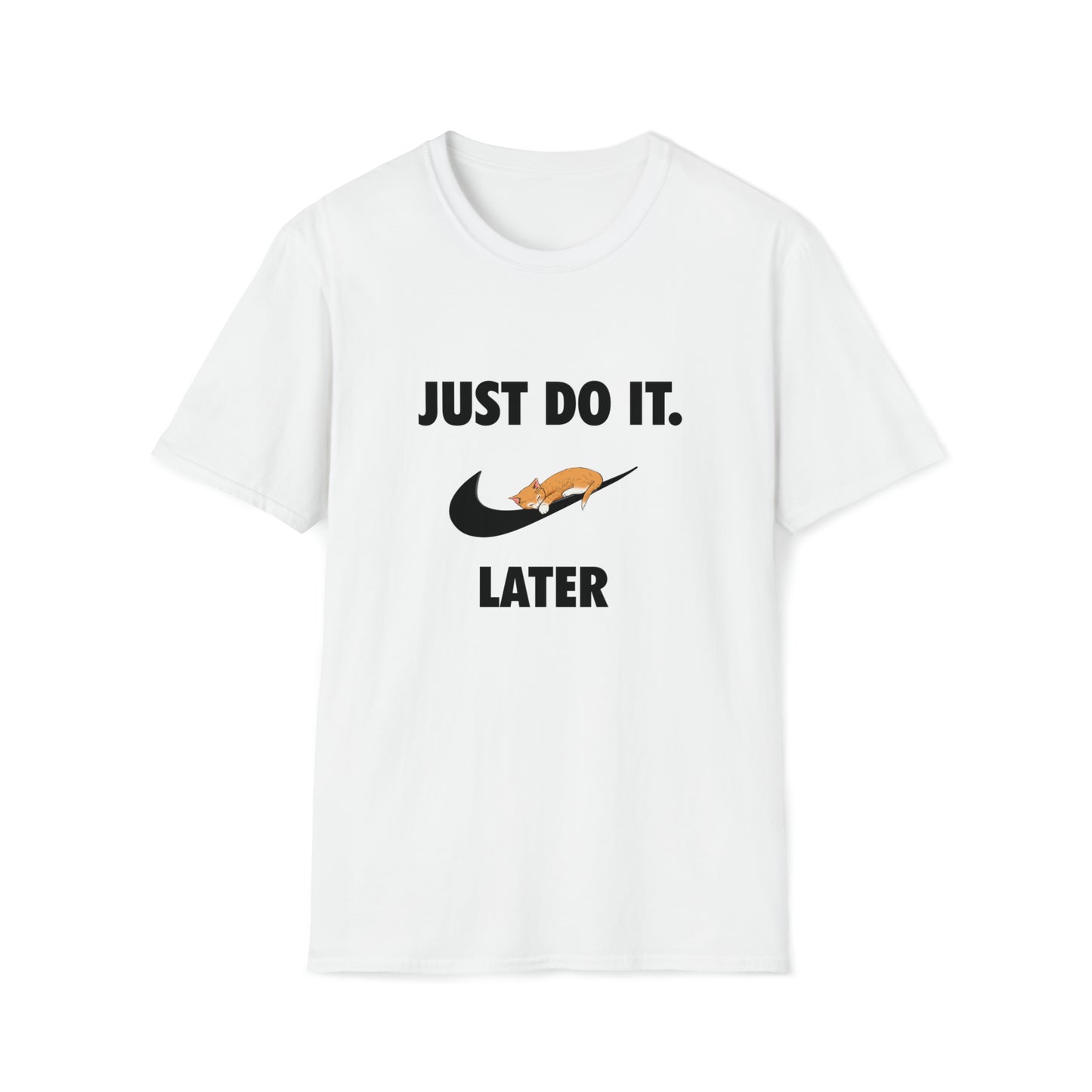 Just do it later - Unisex Softstyle T-Shirt