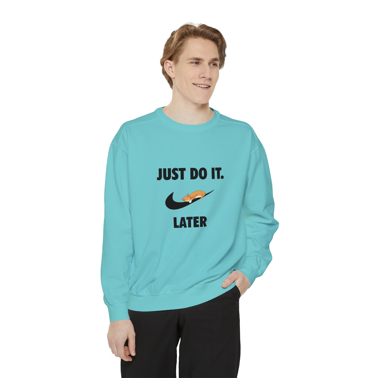 Just do it later - Unisex Garment-Dyed Sweatshirt