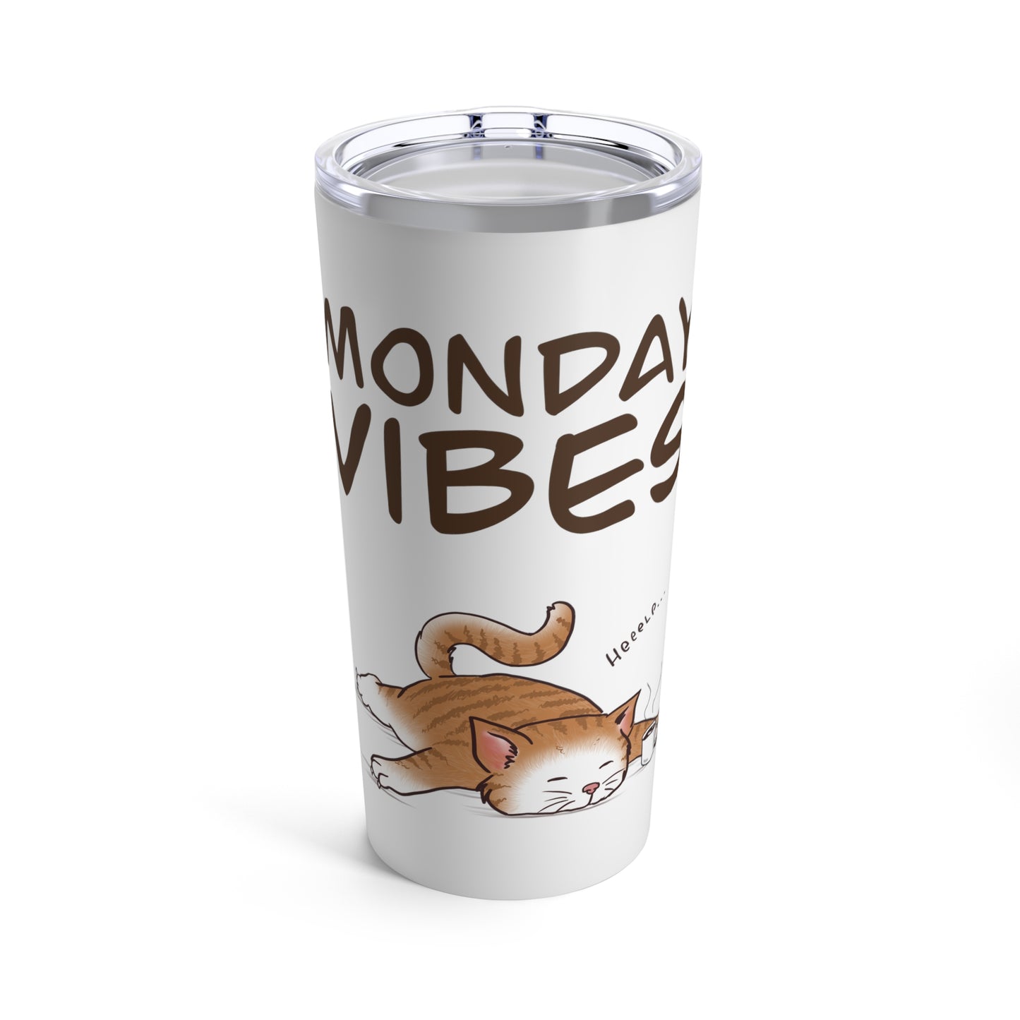 Monday Vibes - Tumbler 20oz