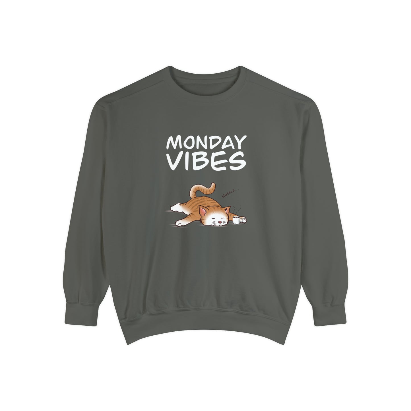 Monday Vibes - Unisex Garment-Dyed Sweatshirt