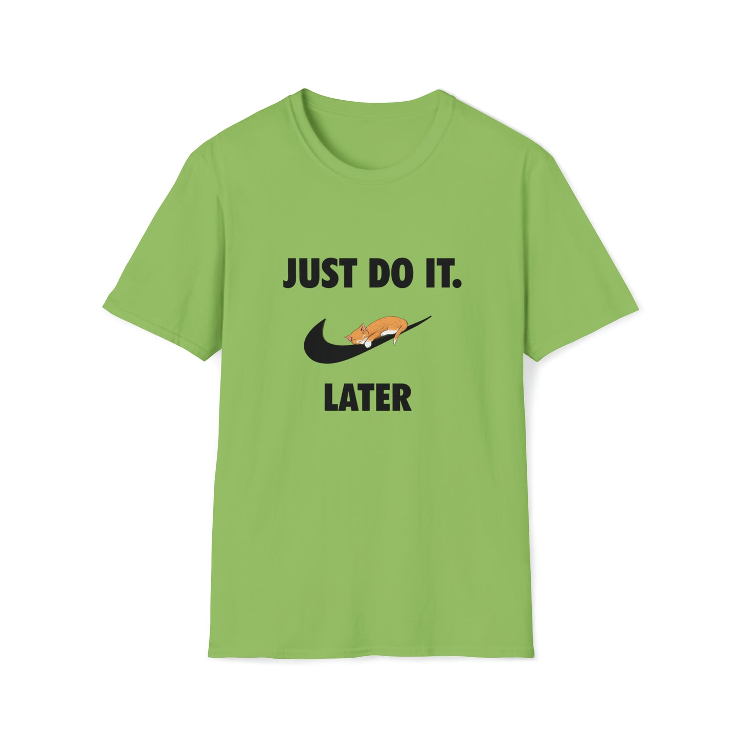 Just do it later - Unisex Softstyle T-Shirt