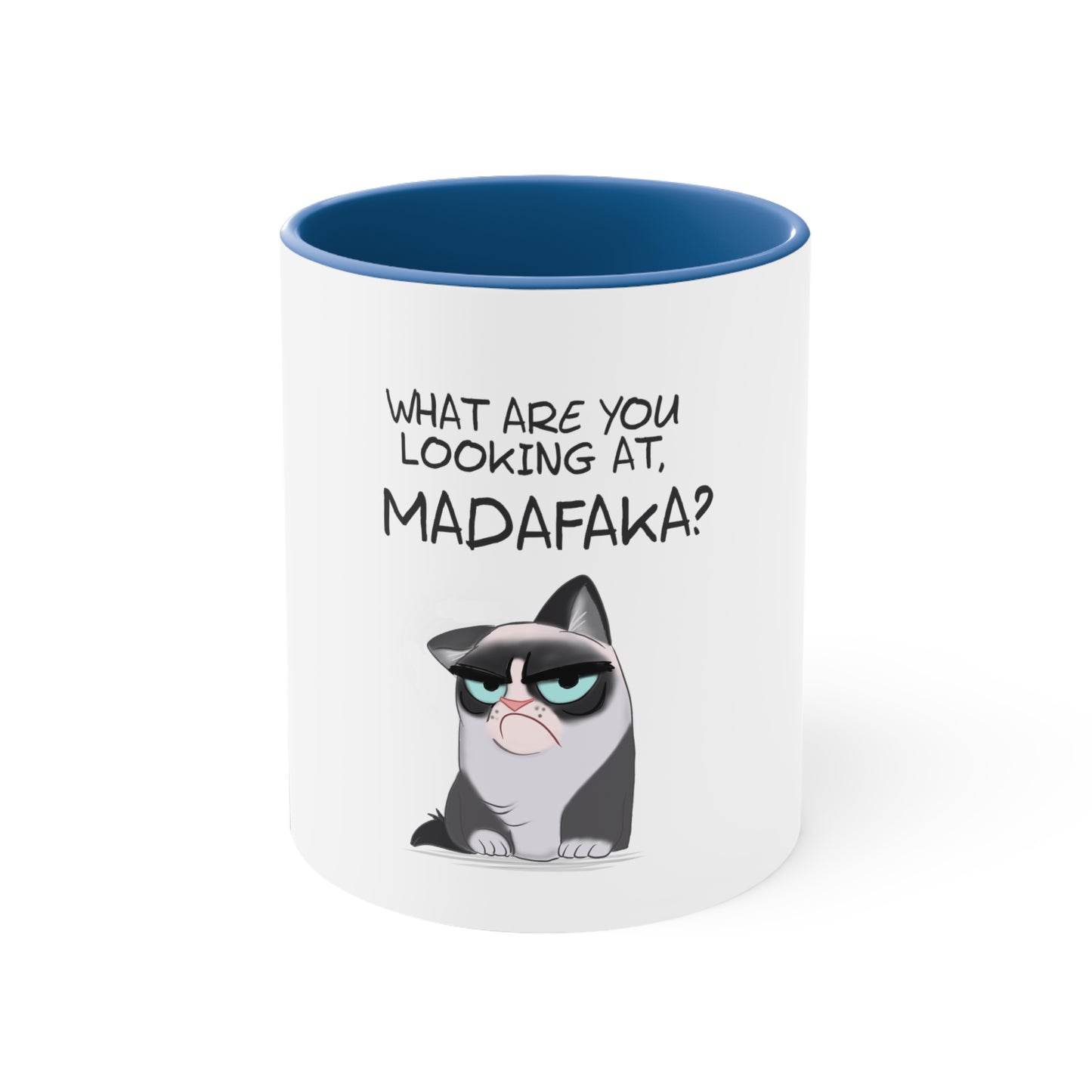 What you're looking at, Madafaka? Accent Coffee Mug, 11oz