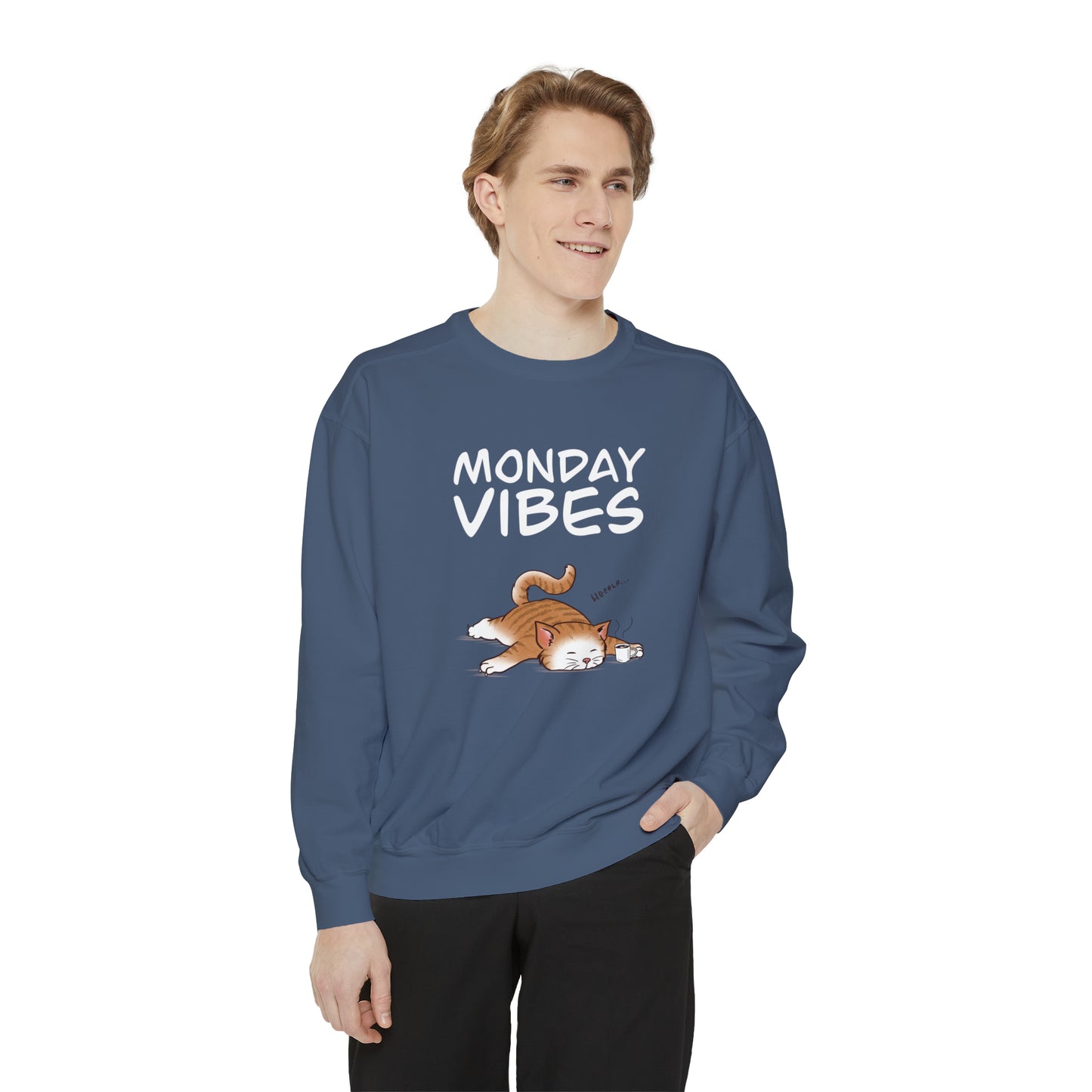 Monday Vibes - Unisex Garment-Dyed Sweatshirt