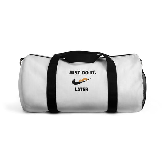 Just do it later - Duffel Bag