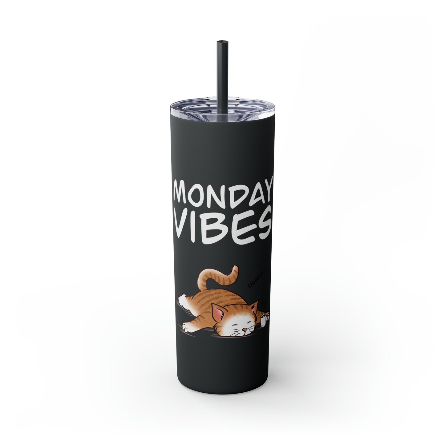 Monday Vibes - Skinny Tumbler with Straw, 20oz