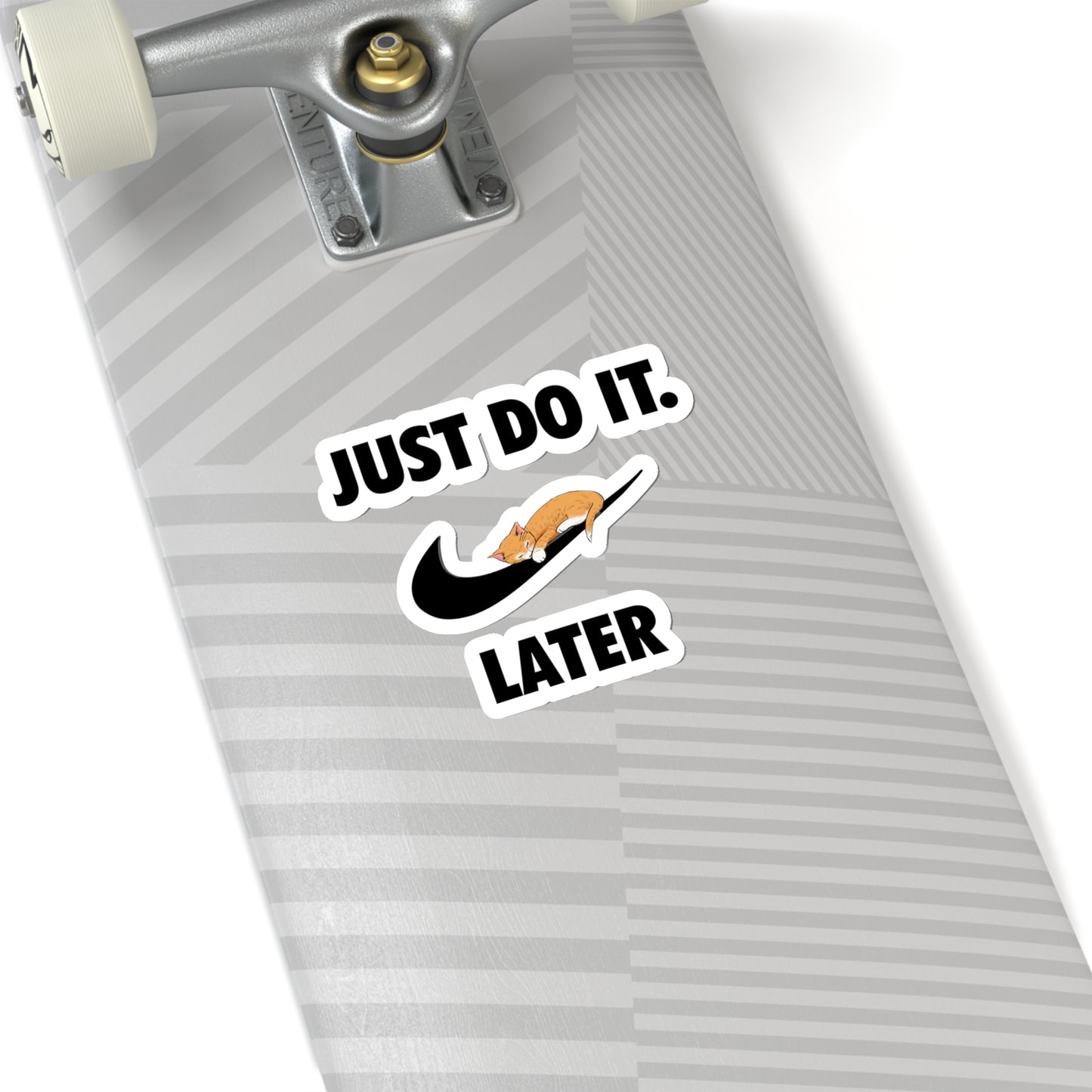 Just do it later - Kiss-Cut Stickers