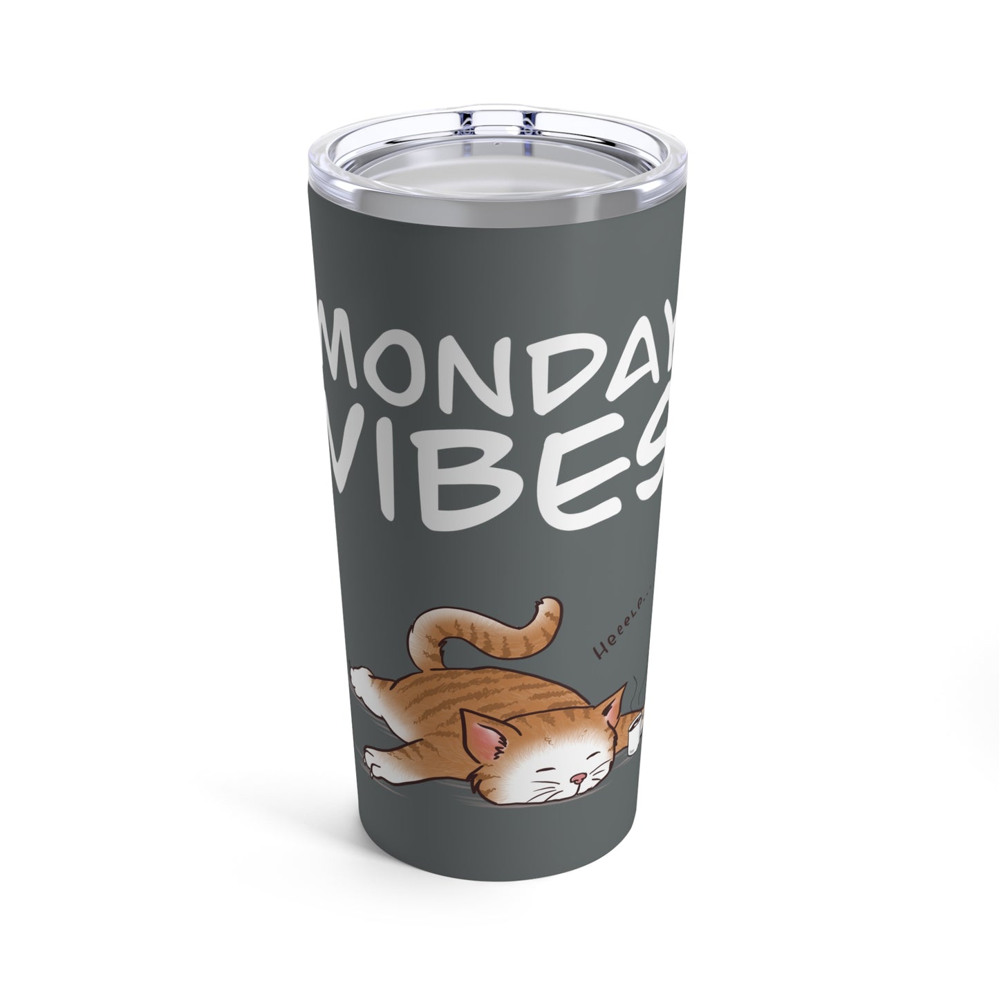 Monday Vibes - Tumbler 20oz