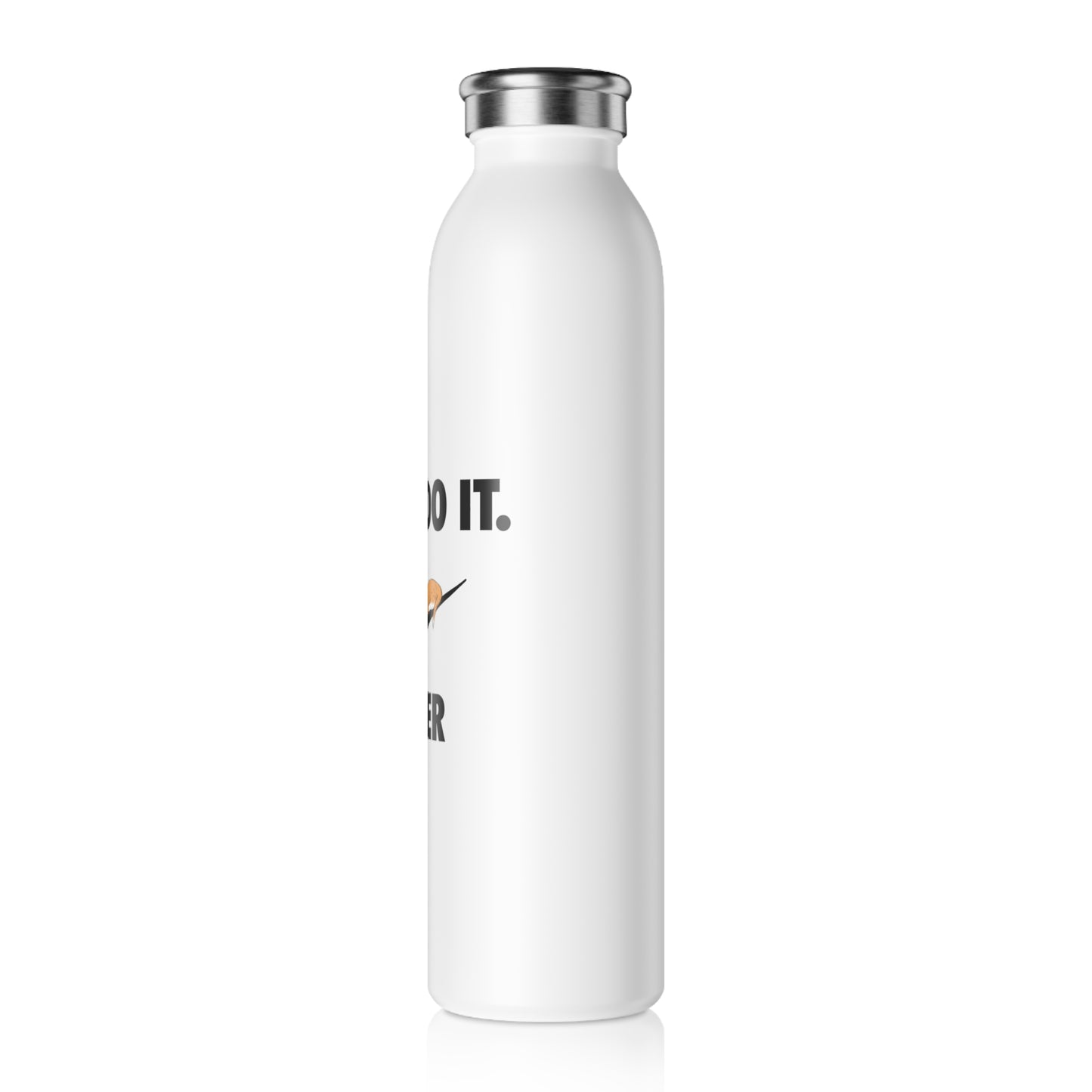 Just do it later - Slim Water Bottle