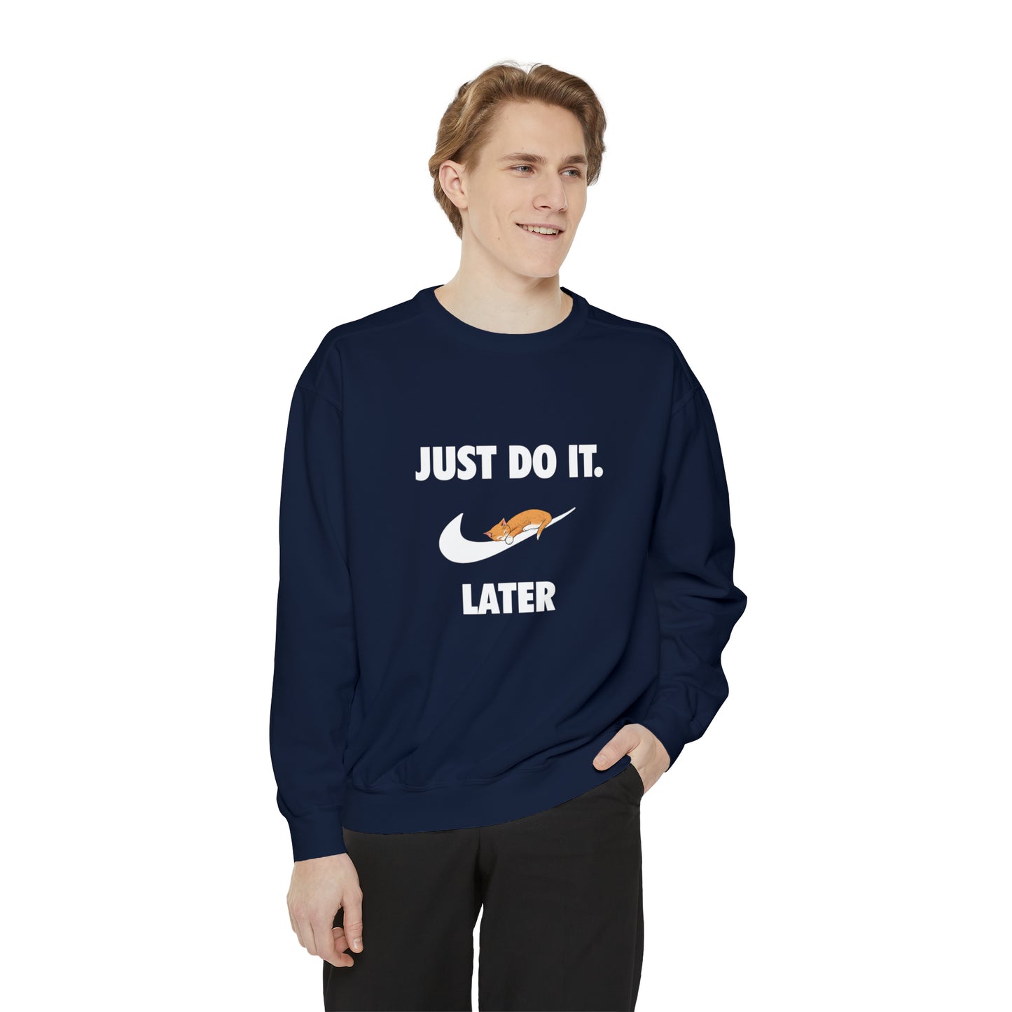 Just do it later - Unisex Garment-Dyed Sweatshirt