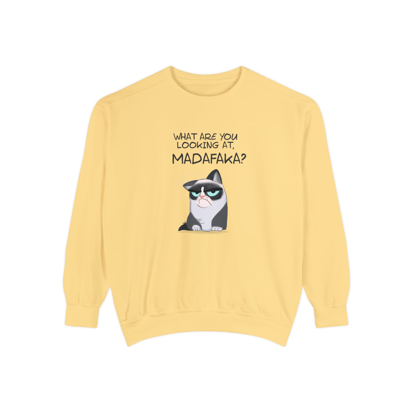 What you're looking at, Madafaka? - Unisex Garment-Dyed Sweatshirt