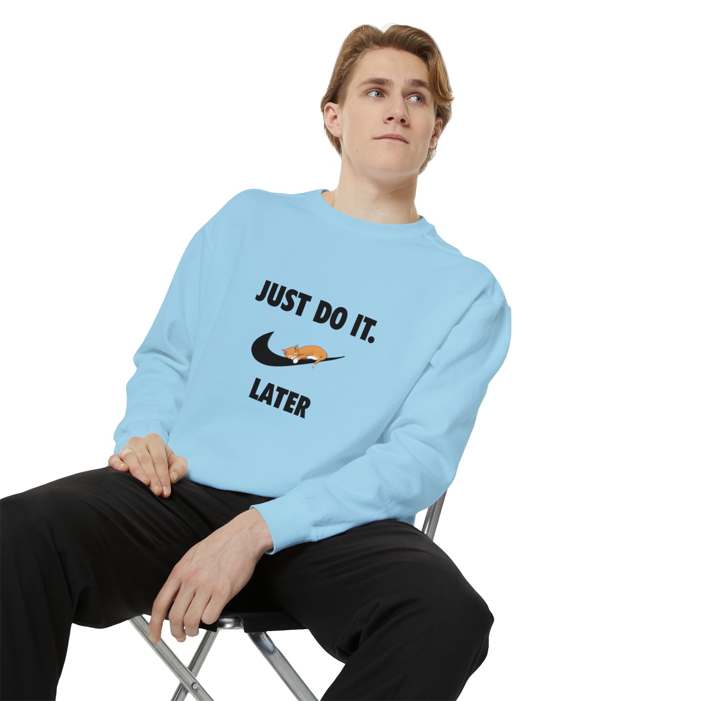 Just do it later - Unisex Garment-Dyed Sweatshirt