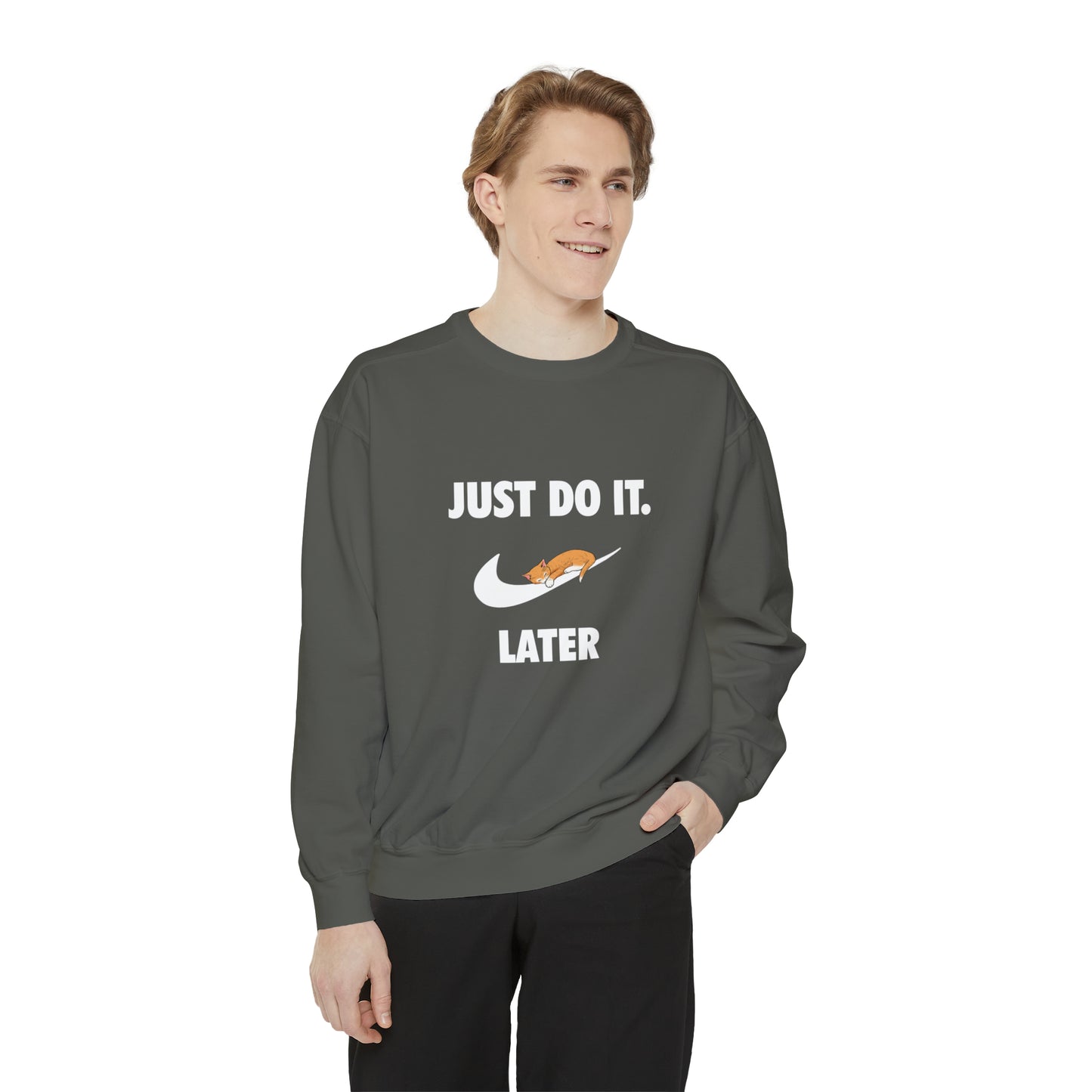 Just do it later - Unisex Garment-Dyed Sweatshirt