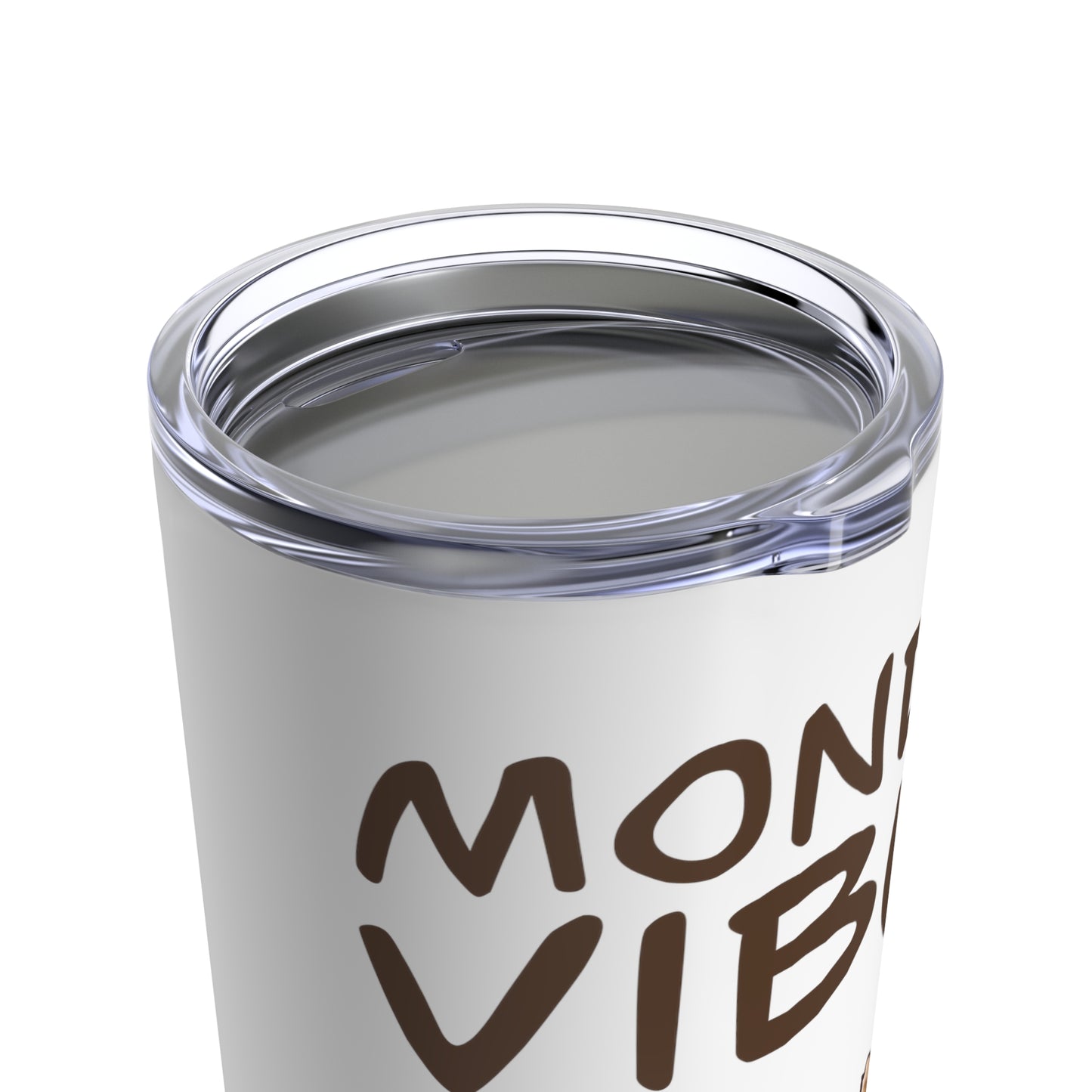 Monday Vibes - Tumbler 20oz