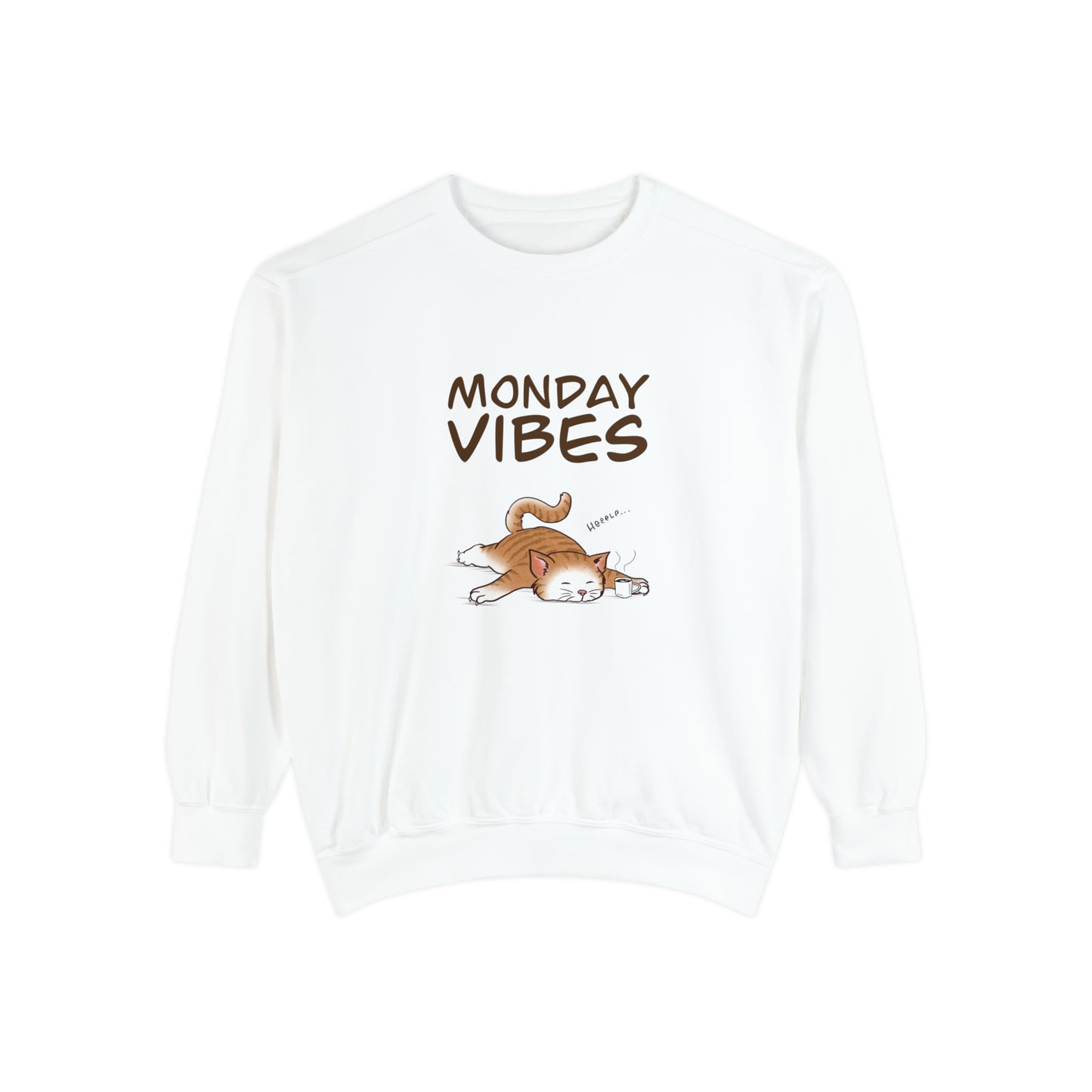 Monday Vibes - Unisex Garment-Dyed Sweatshirt