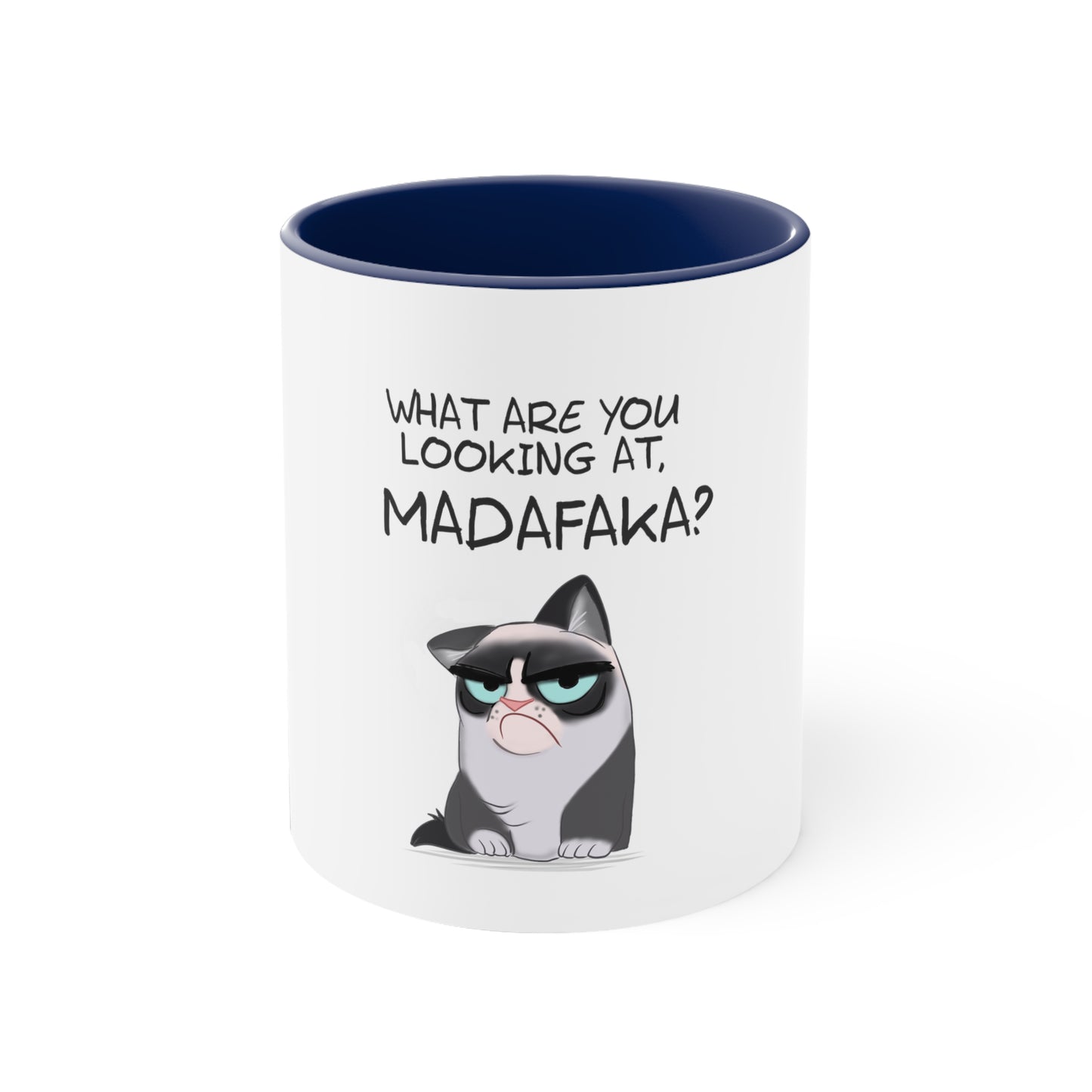 What you're looking at, Madafaka? Accent Coffee Mug, 11oz