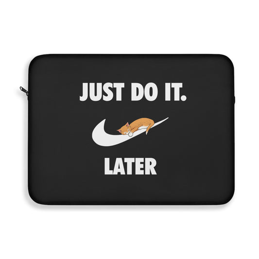 Just do it later - Laptop Sleeve