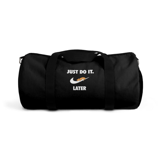 Just do it later - Duffel Bag