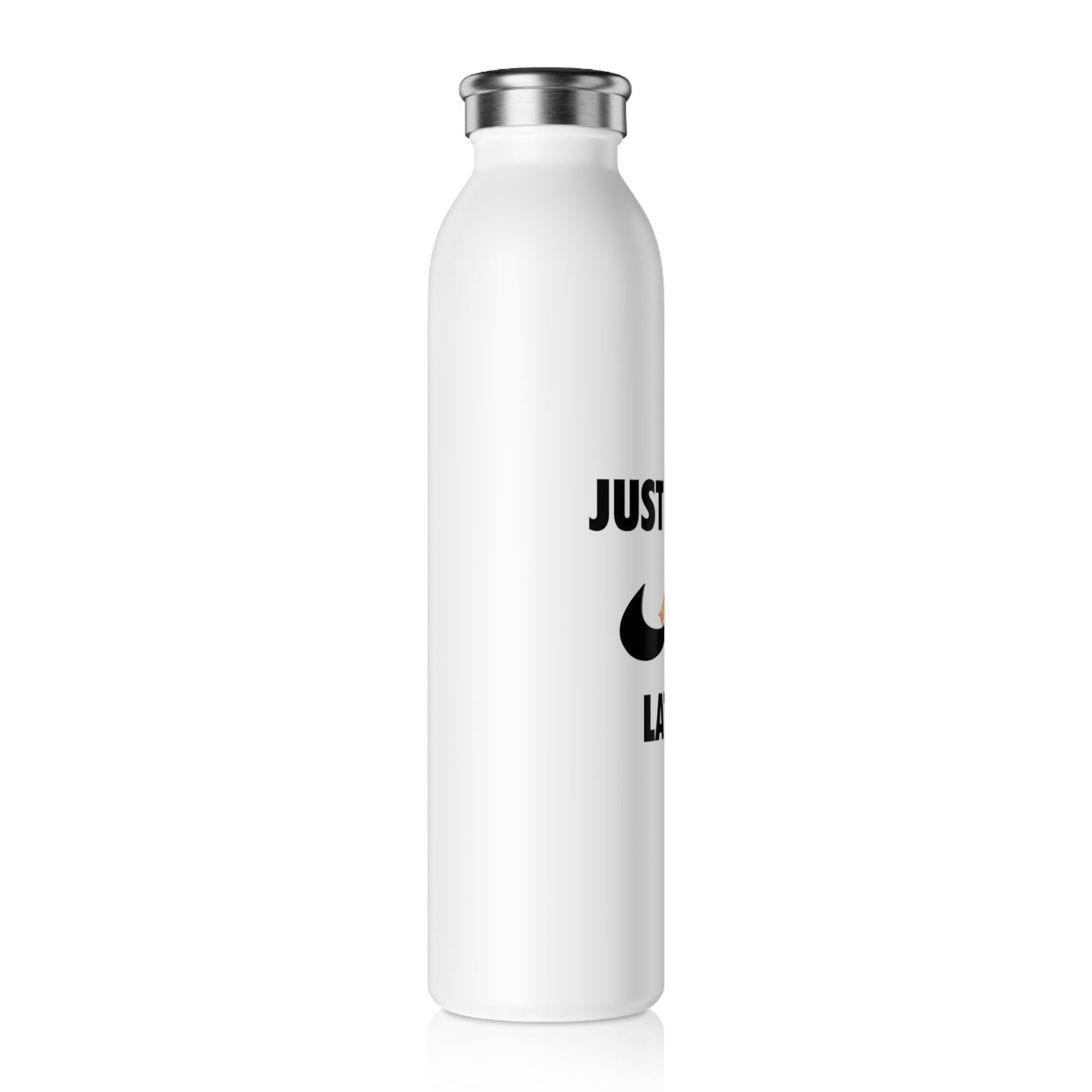 Just do it later - Slim Water Bottle